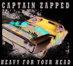 Captain Zapped : Heavy for Your Head